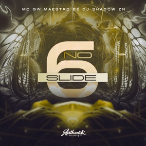 No Slide 6 (feat. MC GW & Maestro Bê)