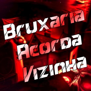 Bruxaria Acorda Vizinha