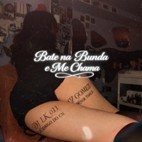 Bate Na Bunda E Me Chama - Single - DJ LK 011, DJ Gomez, Mc Rodrigo do Cn & Mc Menor Thalis