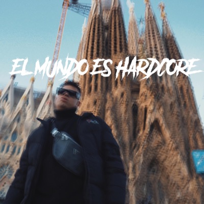 EL MUNDO ES HARDCORE (feat. PRINZ, UNDERSPIDER, MDERCRU, MR DOG VARGAS, PULSAR URANIO, OSCAR DE WOL, MOE RAP & CRITIKAL WISE) - Single