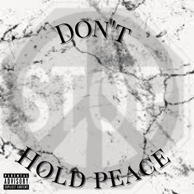 Dont Hold Peace (feat. 1300Luhzi) - Single