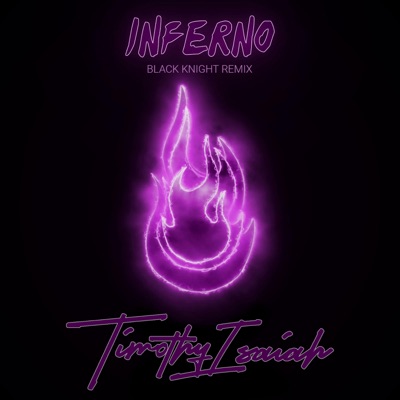 Inferno (feat. Timothy Isaiah & Dex Canvas) [Black Knight Remix] - Single