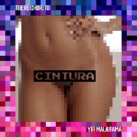 Cintura (feat. El Yir Malafama) - Single - Tuere Chorito