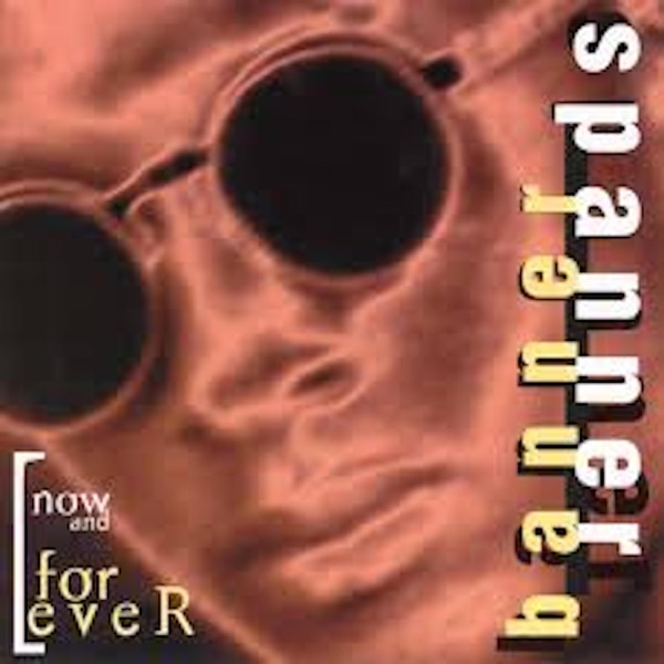 Now And Forever (feat. Spanner Banner)