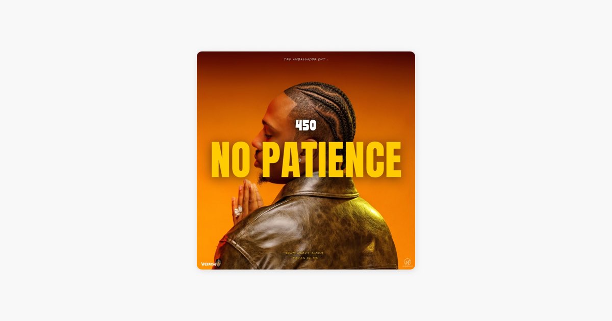 No Patience - 450 & Weekday