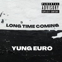Long Time Coming - Single - Yung Euro