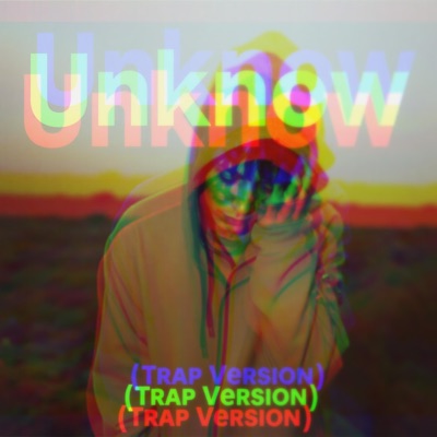 Unknown (Trap Version) - Single