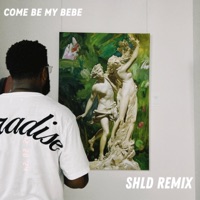 Come Be My Bebe (Remix) - Single - SHLD