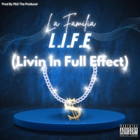 L.I.F.E (livin in full effect) (feat. La Familia - D.Breezy, Cakes) - Single - Pb3 The Producer