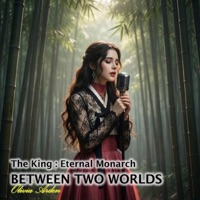 BETWEEN TWO WORLDS (The King : Eternal Monarch) (feat. Olivia Arden) - Single - armadie