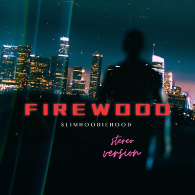 Firewood (Stereo Version) - Single