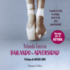 Bailando la adversidad - Yolanda Torosio