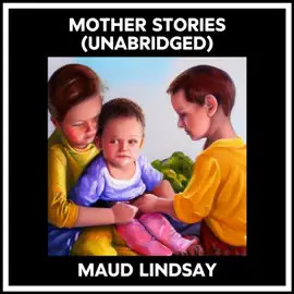 Mother Stories (Unabridged)