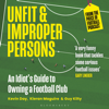 Unfit and Improper Persons - Guy Kilty, Kevin Day & Kieran Maguire