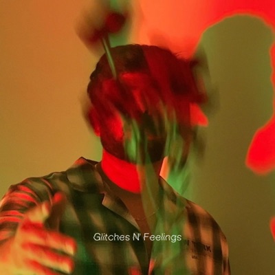 Glitches N' Feelings - EP