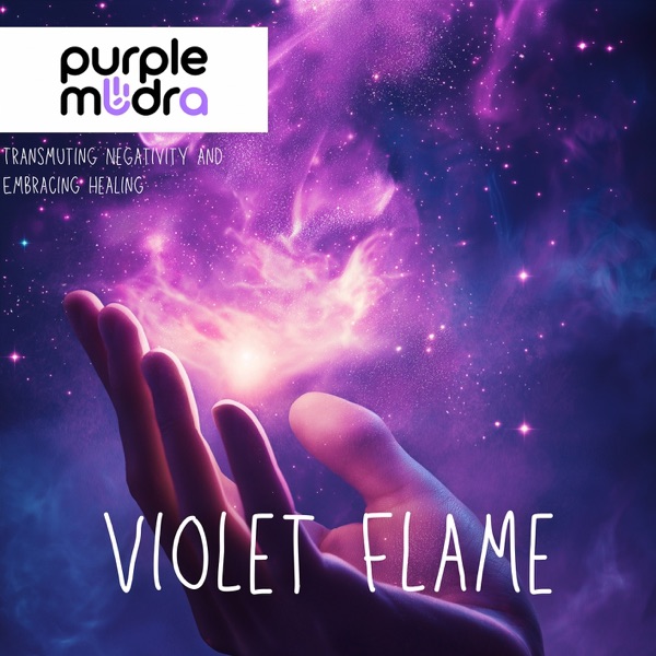 Violet Flame: Transmuting Negativity and Embracing Healing