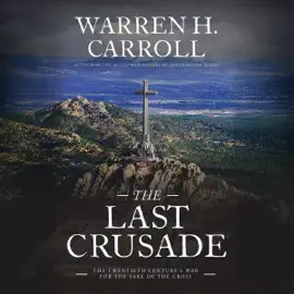 Last Crusade: The Twentieth Century's War for the Sake of the Cross (Unabridged)