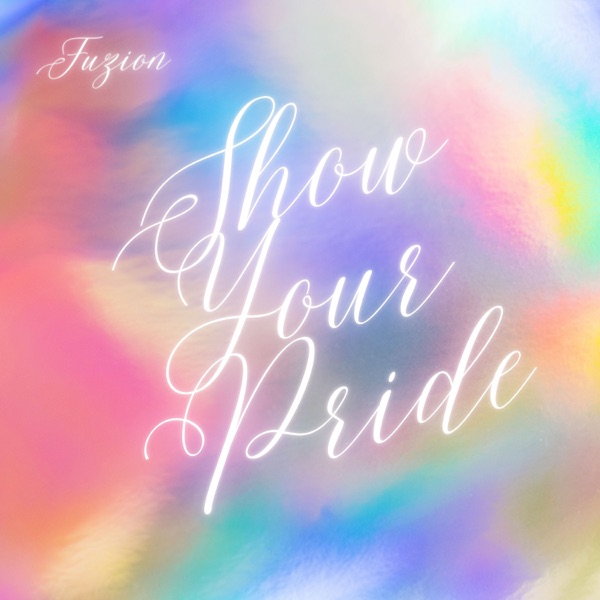 Show Your Pride - Single