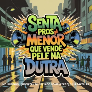 Senta pros Menor Que Vende Pele na Dutra (feat. Dj Julia Bacellar)
