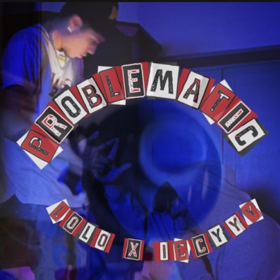 PROBLEMATIC (feat. Iccyyy) - Single