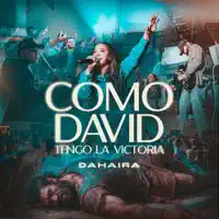 COMO DAVID , TENGO LA VICTORIA — Dahaira