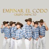 Grupo Impacto - Empinar El Codo