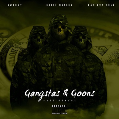 Gangstas & Goons (feat. Dat Boy Tree & Swanky) - Single