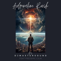 Adrenaline Rush (feat. Frederic Cilia) - Single - Djmastersound