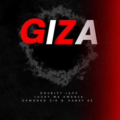 Giza (feat. Okwonko Sir, Lucky Wa Kwanza & Hansy Ke) - Single