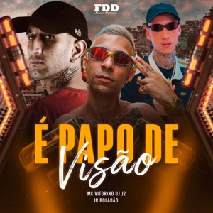 É Papo de Visão (feat. DJ J2)