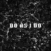 Do As I Do