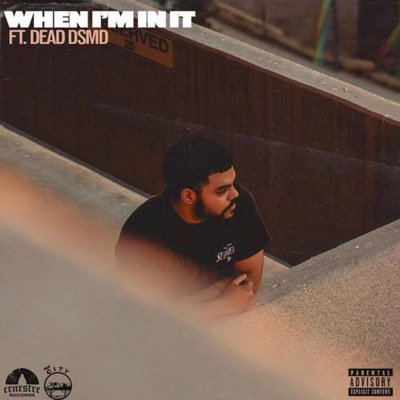 When I'm In It (feat. Dead Dsmd) - Single