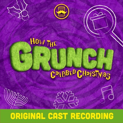 How the Grunch Cribbed Christmas (Original Cast Recording)