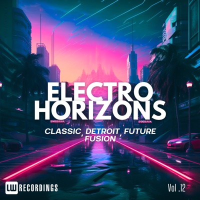 Electro Horizons: Classic, Detroit, Future Fusion, Vol. 12