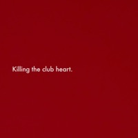 Killing the Club Heart - Single - R. Missing