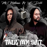 Let Me Talk My Shit (feat. C-Dubb) - Single - Mr.Postman