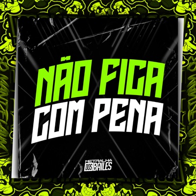 Não Fica Com Pena - Single