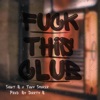 F**k This Club (feat. DJ Tony Smoker) - Single