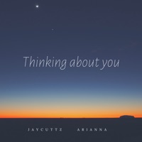 Thinking About You (feat. Arianna) - Single - Jay Cuttz
