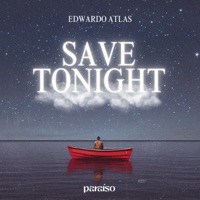 Save Tonight - Single - Edwardo Atlas