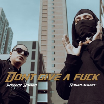 DONT GIVE A FUCK (feat. RAWBLACKSKY) - Single