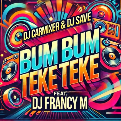 Bum Bum Teke Teke (Italo Dance Mix) (feat. DJ Francy M) - Single