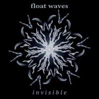 Invisible - Single - Float Waves
