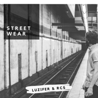 Streetwear (feat. RCS) - Single - Luzifer