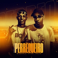 Perreco é Pra Perrequeiro - Single - MC Menor LK, MC KMR & Raul GR