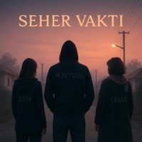 Seher Vakti (feat. Asya & Canan) - Single - Money Baba