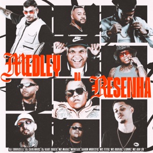 Medley Da Resenha (feat. Aaron Modesto, Leonne, MC Guh SR, DJ KAUE SOUZA, Dodida & MC Teteu)