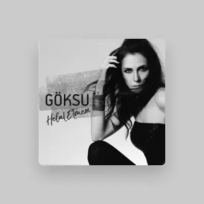 Listen to Göksu, watch music videos, read bio, see tour dates & more!