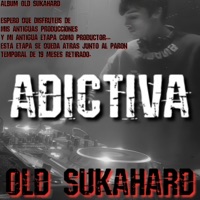 ADICTIVA (OLD SUKAHARD) - Single - SUKAHARD
