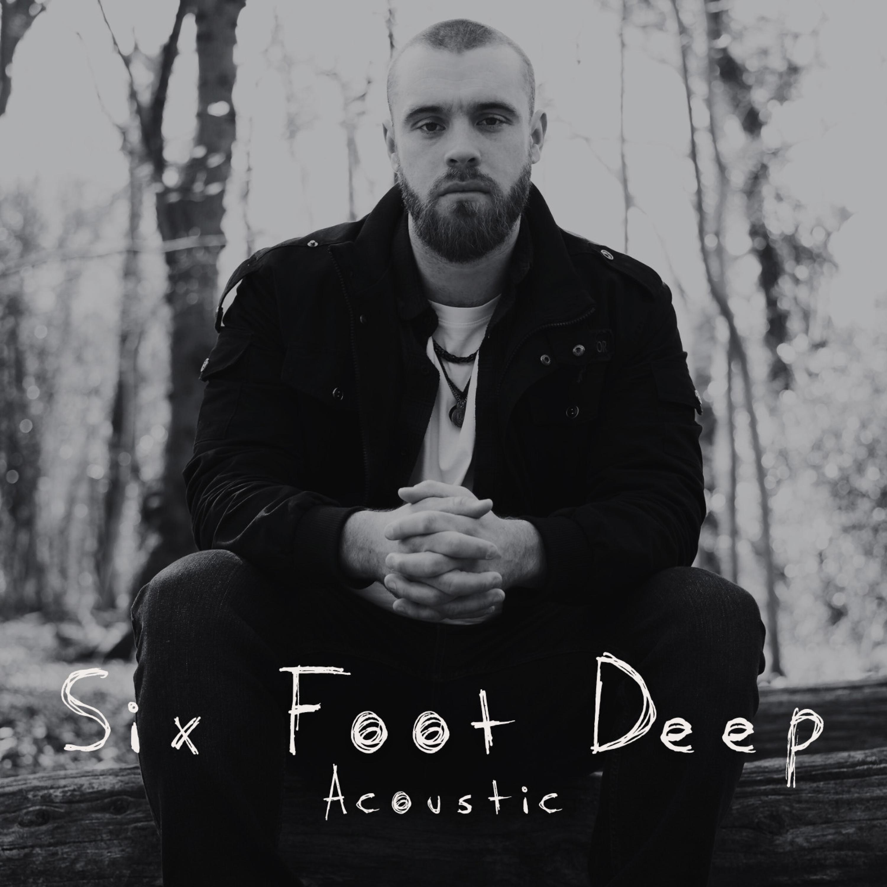 Six Foot Deep (Acoustic) - Single